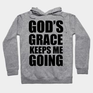 God's Grace Keep Me Going Christian Gift Hoodie